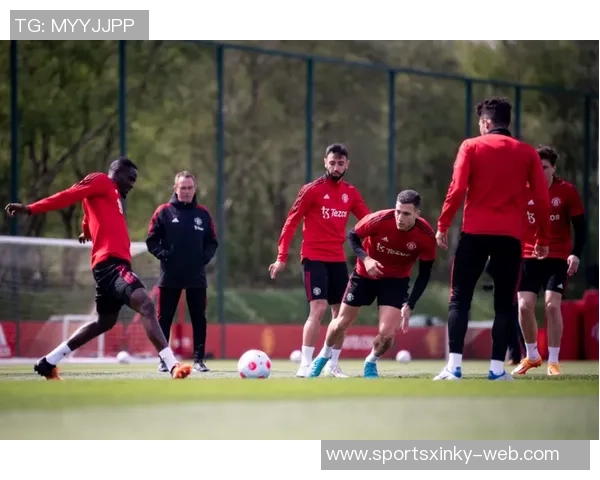 曼联球员因卡灵顿基地翻修后训练时间延长享受更优质的训练环境