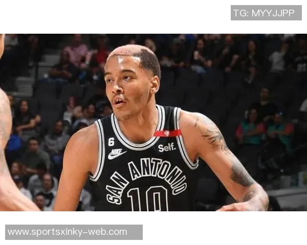 马刺持续培养索汉福克斯关键时刻展现双刃剑特性 马刺持续培养索汉福克斯关键时刻展现双刃剑特性